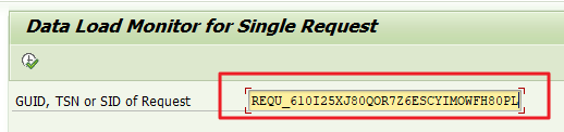 SAP BW screen, transaction RSRQ, showing the field for GUID, TSN or SID of Request, and the entry of the REQU ID.